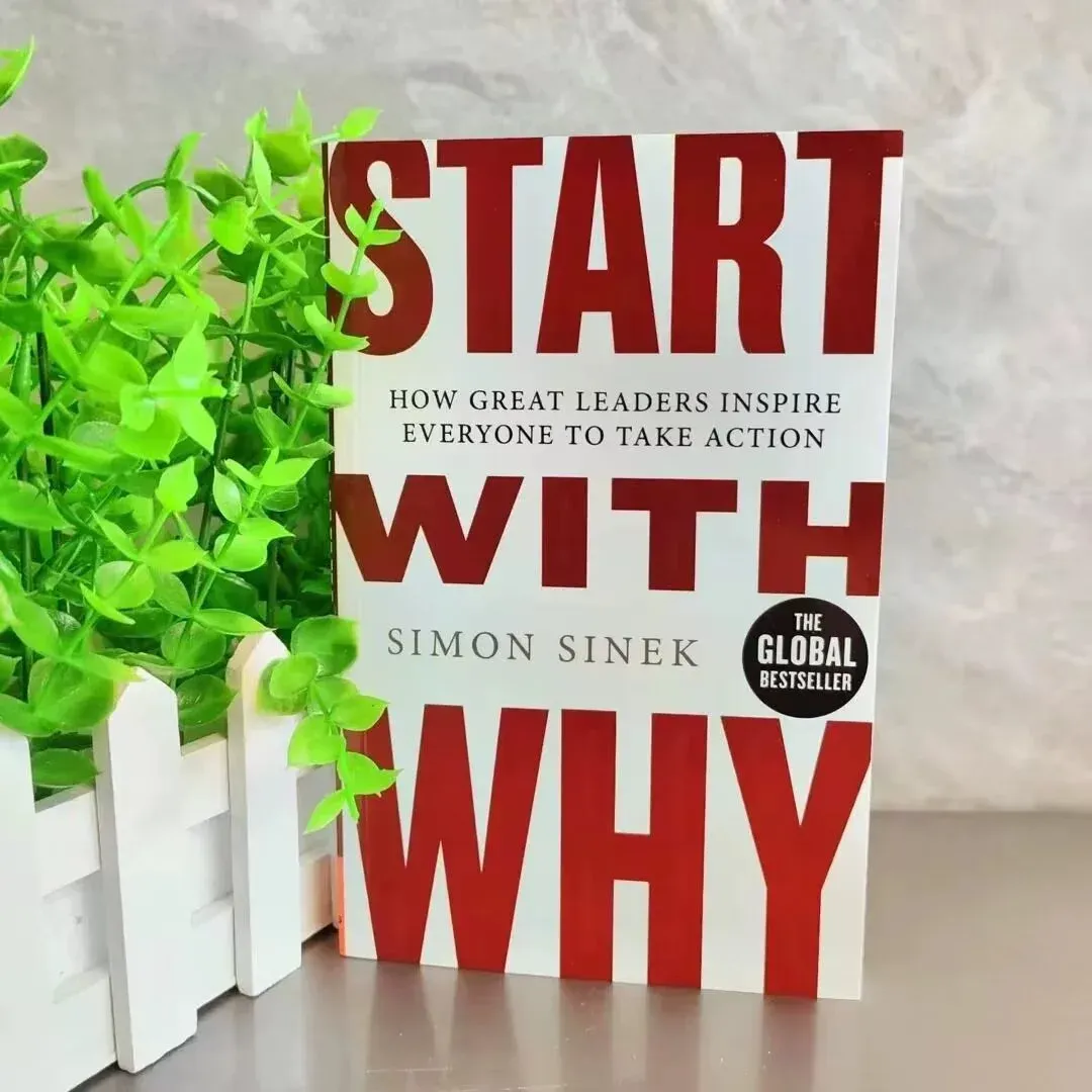 Start With Why by Simon Sinek: Motivational Business Leadership & Management Book - Inspiring Action & Personal Development Paperback